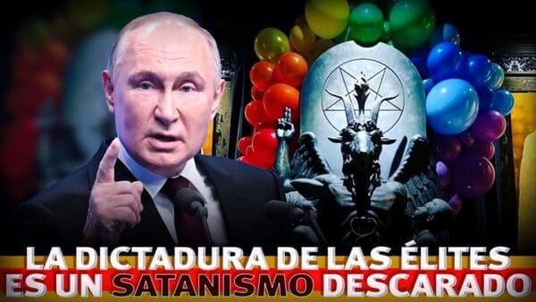 —Vladimir Putin «La dictadura de las élites es una religión invertida, satanismo descarado»
