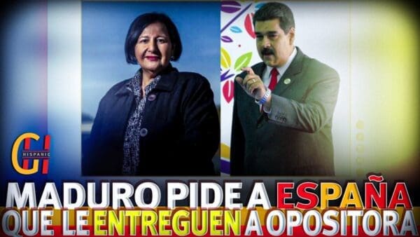 Maduro pide a España que le entregue a lider opositora